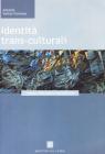 Identit� trans-culturali. Insieme nello spazio transizionale