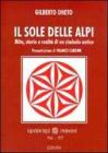 Il sole delle Alpi. Mito, storia e realt� di un simbolo antico