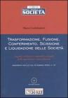 Trasformazione, fusione, conferimento, scissione e liquidazione della societ�. Con CD-ROM