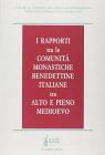 I rapporti tra le comunit� monastiche benedettine italiane tra alto e pieno Medioevo. Atti del 3� Convegno (S. Vittoria in Matenano, 11-13 settembre 1992)