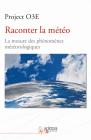 Raconter la m�t�o. La mesure des ph�nom�nes m�t�orologiques. Ediz. multilingue