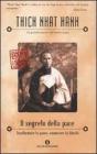 Il segreto della pace. Trasformare la paura, conoscere la libert�
