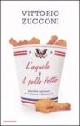 L' aquila e il pollo fritto. Perch� amiamo e odiamo l'America