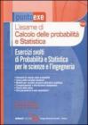 L' esame di calcolo delle probabilit� e statistica. Esercizi svolti di probabilit� e statistica per le scienze e l'ingegneria