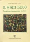Il bosco ceduo: selvicoltura, assestamento, gestione