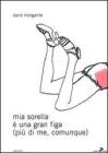 Mia sorella � una gran figa (pi� di me, comunque)
