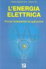 L' energia elettrica. Principi fondamentali ed applicazioni