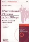 I provvedimenti d'urgenza ex art. 700 c.p.c. Aspetti sostanziali e processuali. Con CD-ROM