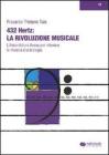 432 hertz: la rivoluzione musicale. L'accordatura aurea per intonare la musica alla biologia 432 hertz: la rivoluzione musicale. L'accordatura aurea per intonare la musica alla biologia