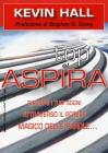 Aspira al top! Riscopri e realizza i tuoi sogni attraverso il potere magico delle parole... lasciando che lo scopo della vita ti si riveli