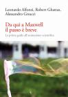 Da qui a Maxwell il passo � breve. La prima guida all'animazione scientifica
