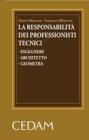 La responsabilit� dei professionisti tecnici. Ingegnere. Architetto. Geometra