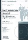 Contravvenzioni stradali. Oltre 500 motivi per proporre opposizione. Con CD-ROM Contravvenzioni stradali. Oltre 500 motivi per proporre opposizione. Con CD-ROM