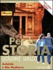 Per la storia. Antichit� e Medioevo. Volume unico. Per le Scuole superiori