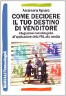 Come decidere il tuo destino di venditore. Integrazioni metodologiche all'applicazione della PNL alla vendita