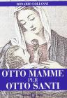 Otto mamme per otto santi