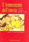 Il femminismo dell'isteria. I disturbi narcisistici della femminilit�