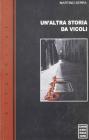 Un' altra storia da vicoli