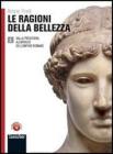 Le ragioni della bellezza. Con espansione online. Per le Scuole superiori. Con DVD-ROM: Lezioni d'autore vol.1