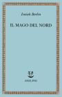 Il mago del Nord. J. G. Hamann e le origini dell'irrazionalismo moderno