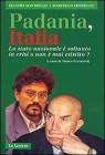 Padania, Italia. Lo Stato nazionale � soltanto in crisi o non � mai esistito?