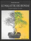 Le malattie dei bonsai. Prevenzione e cura Le malattie dei bonsai. Prevenzione e cura