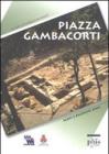 Piazza Gambacorti. Archeologia e urbanistica a Pisa Piazza Gambacorti. Archeologia e urbanistica a Pisa