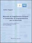 Manuale di progettazione europea e compendio di programmazione per le universit�. Come atenei, facolt� e dipartimenti possono progettare interventi con i fondi...