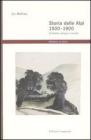 Storia delle Alpi 1500-1900. Ambiente, sviluppo e società Storia delle Alpi 1500-1900. Ambiente, sviluppo e società