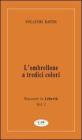 L' ombrellone a tredici colori. Racconti in libert� vol.1