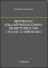 Equo processo nella convenzione europea dei diritti dell'uomo e nel diritto comunitario Equo processo nella convenzione europea dei diritti dell'uomo e nel diritto comunitario