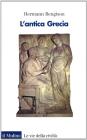 L' antica Grecia. Dalle origini all'ellenismo L' antica Grecia. Dalle origini all'ellenismo