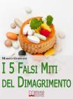 I 5 Falsi Miti del Dimagrimento. E-book