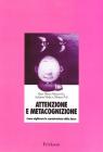 Attenzione e metacognizione. Come migliorare la concentrazione della classe. Con CD-ROM