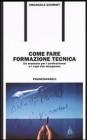 Come fare formazione tecnica. Un manuale per i professional e i capi che insegnano