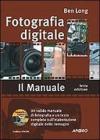 Fotografia digitale. Il manuale. Con CD-ROM Fotografia digitale. Il manuale. Con CD-ROM