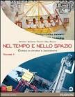 Nel tempo e nello spazio. Con atlante. Con espansione online. Per le Scuole superiori vol.1 Nel tempo e nello spazio. Con atlante. Con espansione online. Per le Scuole superiori vol.1