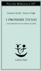 I prossimi Titani. Conversazioni con Ernst J�nger