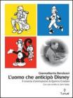 L' uomo che anticip� Disney. Il cinema d'animazione di Quirino Cristiani