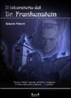 Il laboratorio del dottor Frankenstein. Ovvero mostri naturali, artificiali e inesistenti