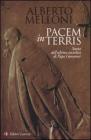 Pacem in terris. Storia dell'ultima enciclica di Papa Giovanni