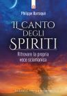 Il canto degli spiriti. Ritrovare la propria voce sciamanica