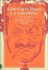 La Colonna. La rubrica giornalistica pi� caustica e umoristica di un'Italia che cambia (1958-1963)