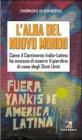L' alba del Nuovo Mondo. Come il continente Indio-Latino ha smesso di essere il giardino di casa degli Stati Uniti