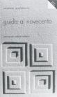 Guida al Novecento. Per le Scuole superiori