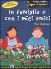 In famiglia e con i miei amici