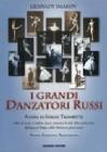 I grandi danzatori russi