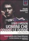 Uomini che odiano le donne letto da Claudio Santamaria. Audiolibro. 2 CD Audio formato MP3. Ediz. integrale