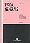 Fisica genarale. Elettricit�, magnetismo, elettromagnetismo, relativit� ristretta, ottica, meccanica quantistica