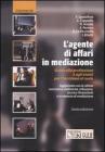 L' agente di affari in mediazioni. Guida alla professione e agli esami per l'iscrizione al ruolo
